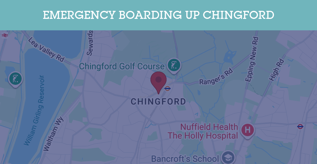 Emergency Boarding Up Services in Chingford - E4