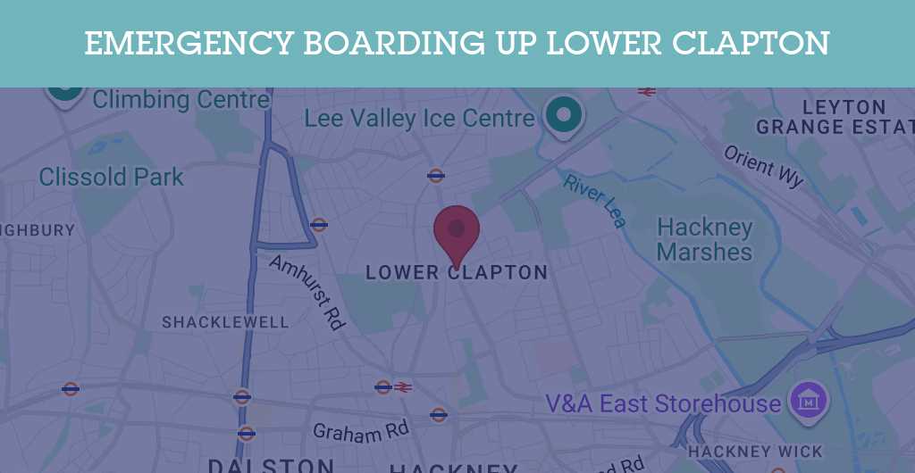 Emergency Boarding Up Services in Lower Clapton - E5