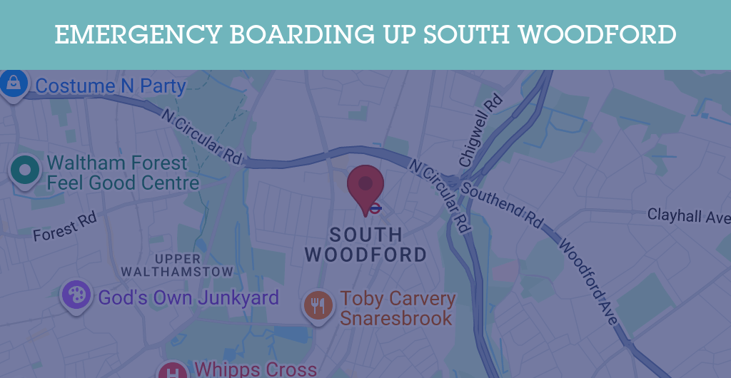 Emergency Boarding Up Services in South Woodford - E18