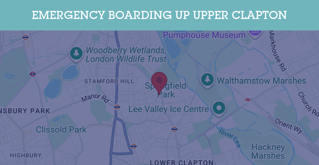 Emergency Boarding Up Services in Upper Clapton - E5
