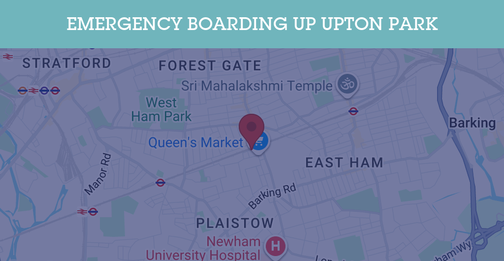 Emergency Boarding Up Services in Upton Park - E6