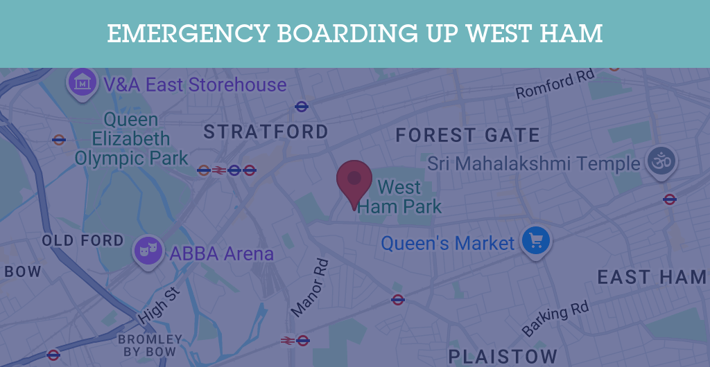 Emergency Boarding Up Services in West Ham - E13