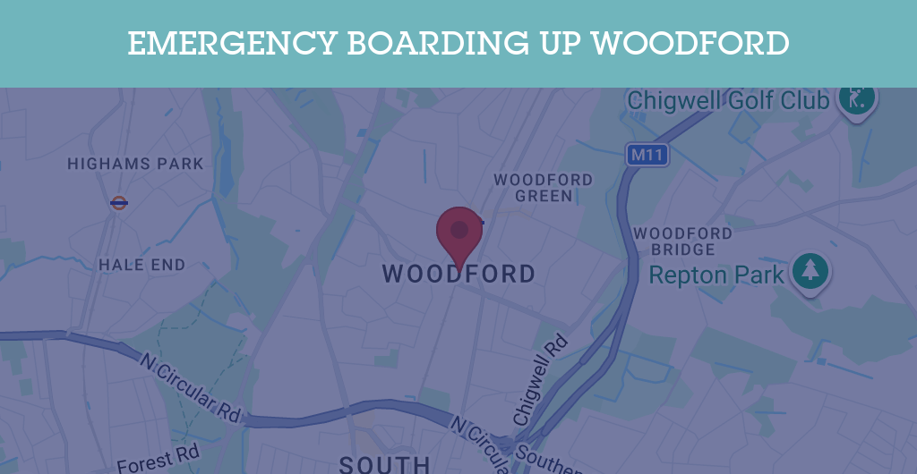 Emergency Boarding Up Services in Woodford - E18